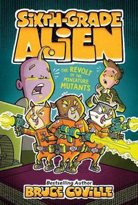 Cover image for The Revolt of the Miniature Mutants: Volume 10