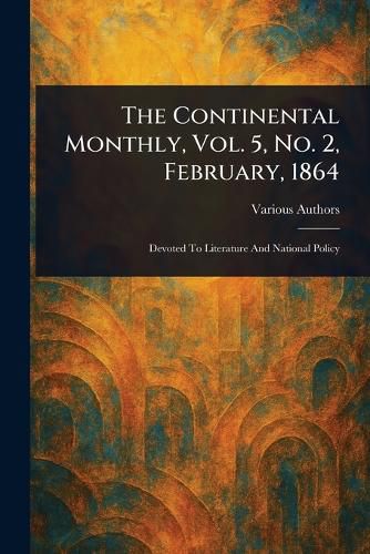 Cover image for The Continental Monthly, Vol. 5, No. 2, February, 1864