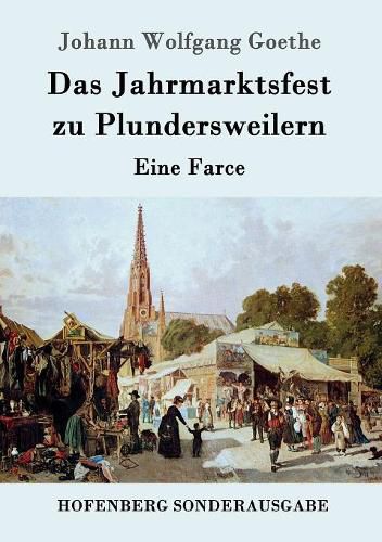 Cover image for Das Jahrmarktsfest zu Plundersweilern: Eine Farce