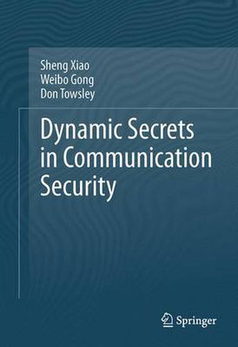 Cover image for Dynamic Secrets in Communication Security