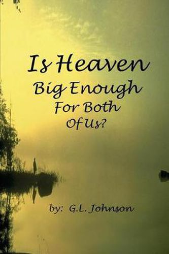 Cover image for Is Heaven Big Enough For Both Of Us?