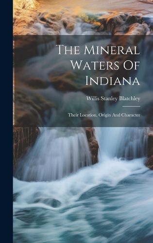 Cover image for The Mineral Waters Of Indiana