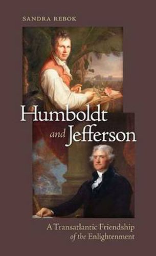 Cover image for Humboldt and Jefferson: A Transatlantic Friendship of the Enlightenment