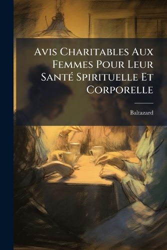 Cover image for Avis Charitables Aux Femmes Pour Leur Sant Spirituelle Et Corporelle