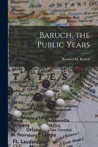 Cover image for Baruch, the Public Years