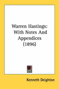 Cover image for Warren Hastings: With Notes and Appendices (1896)