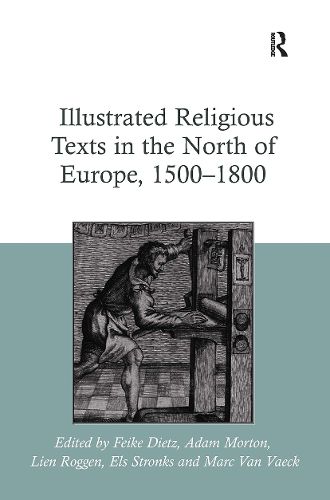 Cover image for Illustrated Religious Texts in the North of Europe, 1500-1800