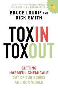 Cover image for Toxin Toxout: Getting Harmful Chemicals Out of Our Bodies and Our World