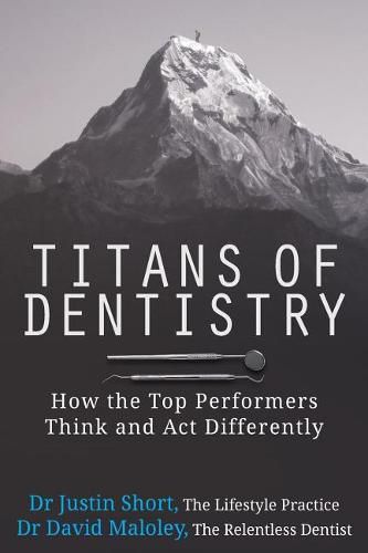 Cover image for Titans of Dentistry: How the top performers think and act differently