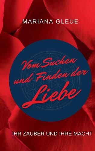 Cover image for Vom Suchen und Finden der Liebe: ihr Zauber und ihre Macht