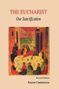 Cover image for The Eucharist, Our Sanctification