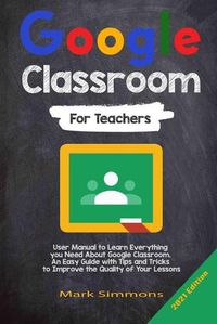 Cover image for Google Classroom: 2021 Edition