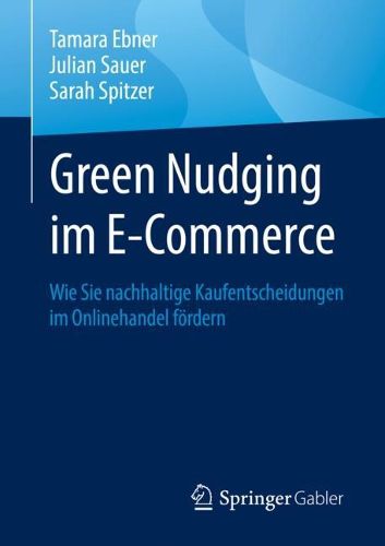 Cover image for Green Nudging im E-Commerce: Wie Sie nachhaltige Kaufentscheidungen im Onlinehandel foerdern