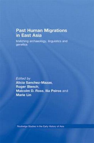 Cover image for Past Human Migrations in East Asia: Matching Archaeology, Linguistics and Genetics