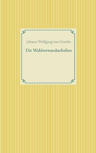 Cover image for Die Wahlverwandtschaften