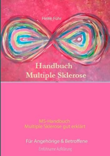 Cover image for MS-Handbuch Multiple Sklerose gut erklart Fur Angehoerige & Betroffene: Fur Angehoerige & Betroffene