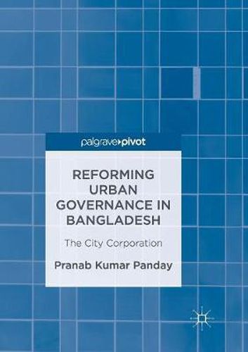 Cover image for Reforming Urban Governance in Bangladesh: The City Corporation