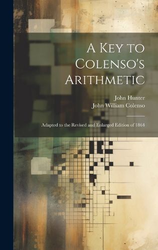 Cover image for A Key to Colenso's Arithmetic