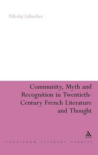 Cover image for Community, Myth and Recognition in Twentieth-Century French Literature and Thought