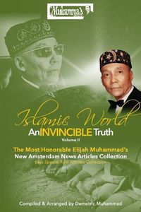 Cover image for An Invincible Truth Volume II: The Most Honorable Elijah Muhammad's New Amsterdam News Articles Collection