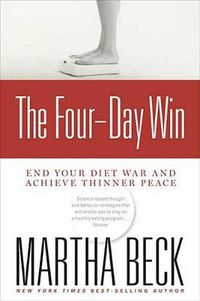Cover image for The Four-Day Win: End Your Diet War and Achieve Thinner Peace