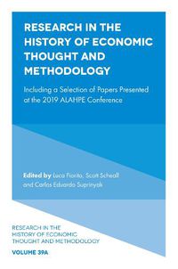 Cover image for Research in the History of Economic Thought and Methodology: Including a Selection of Papers Presented at the 2019 ALAHPE Conference