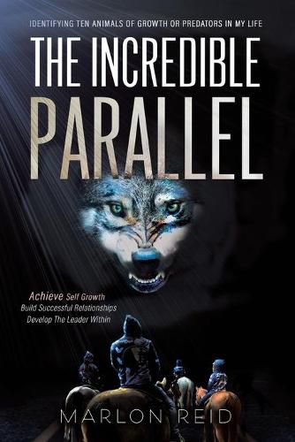 Cover image for The Incredible Parallel: Identifying Ten Animals of Growth or Predators in My Life