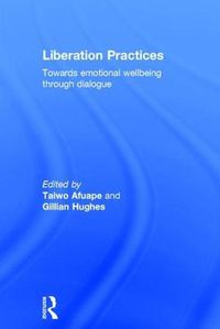 Cover image for Liberation Practices: Towards emotional wellbeing through dialogue