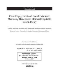 Cover image for Civic Engagement and Social Cohesion: Measuring Dimensions of Social Capital to Inform Policy