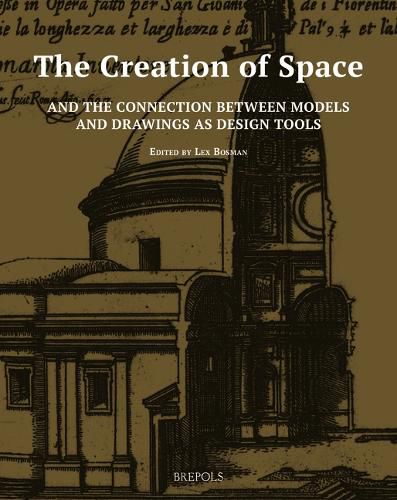 Cover image for The Creation of Space and the Connection Between Models and Drawings as Design Tools