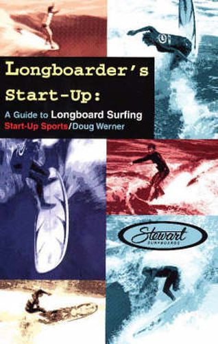 Cover image for Longboarder's Start-Up: A Guide to Longboard Surfing