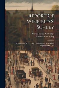 Cover image for Report Of Winfield S. Schley