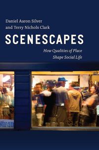 Cover image for Scenescapes: How Qualities of Place Shape Social Life