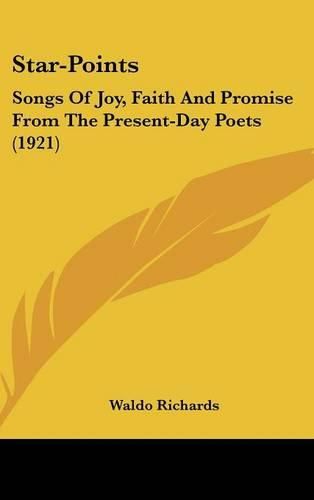 Star-Points: Songs of Joy, Faith and Promise from the Present-Day Poets (1921)