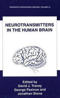 Cover image for Neurotransmitters in the Human Brain: Proceedings of a Conference in Honor of Istvan Tork Held in New South Wales, Australia, February 5, 1994