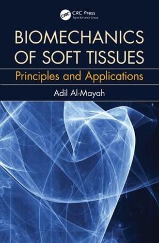 Cover image for Biomechanics of Soft Tissues: Principles and Applications