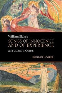 Cover image for William Blake's Songs of Innocence and of Experience: A Student's Guide