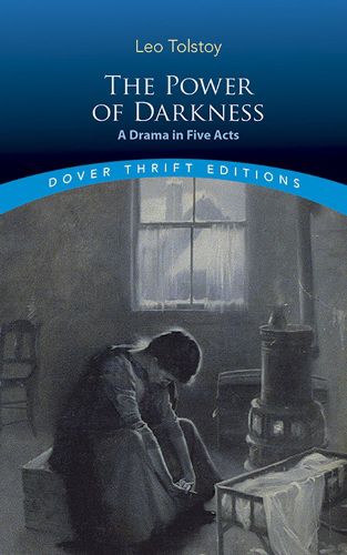 Cover image for The Power of Darkness: A Drama in Five Acts: A Drama in Five Acts