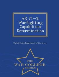 Cover image for AR 71-9: Warfighting Capabilities Determination - War College Series