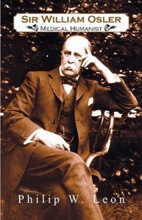 Cover image for Sir William Osler; Medical Humanist