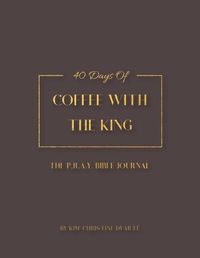 Cover image for Coffee with the King Bible Journal