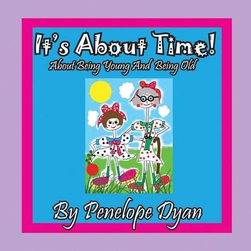 Cover image for It's about Time! about Being Young and Being Old