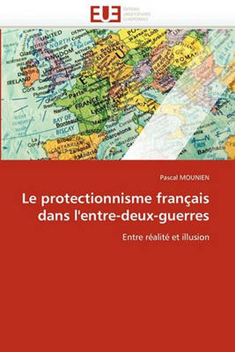 Cover image for Le Protectionnisme Fran Ais Dans L'Entre-Deux-Guerres