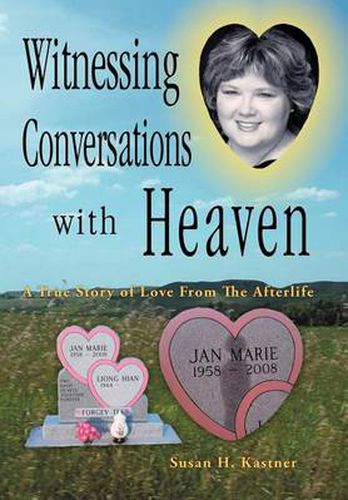 Cover image for Witnessing Conversations with Heaven: A True Story of Love from the Afterlife