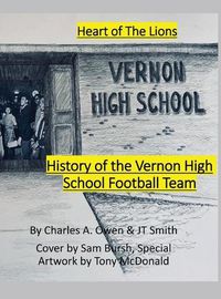 Cover image for History of the Vernon High School Lions Football Team 1955-69