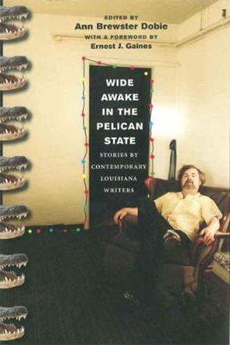 Cover image for Wide Awake in the Pelican State: Stories by Contemporary Louisiana Writers