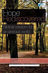 Cover image for Hope Rediscovered: Biblical wisdom for an anxious world