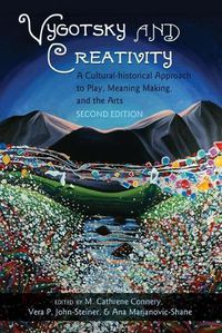 Cover image for Vygotsky and Creativity: A Cultural-historical Approach to Play, Meaning Making, and the Arts, Second Edition