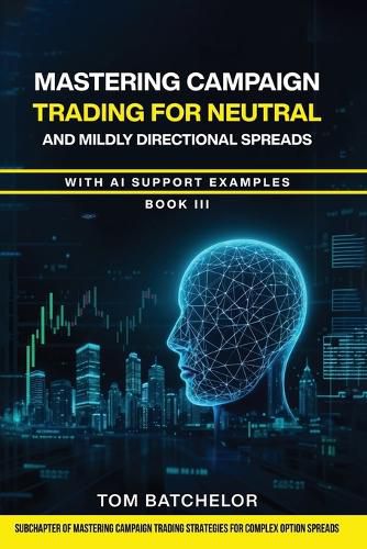 Cover image for Mastering Campaign Trading for Neutral and Mildly Directional Spreads