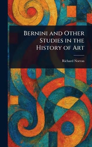 Cover image for Bernini and Other Studies in the History of Art